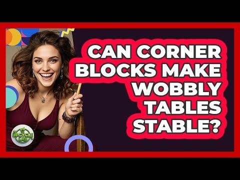 Can Corner Blocks Make Wobbly Tables Stable?