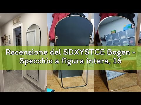 Recensione del SDXYSTCE Bogen - Specchio a figura intera, 165 x 60 cm, grande specchio da terra, cur