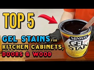 Best Gel Stains for Kitchen Cabinets, Doors and Wood Surface