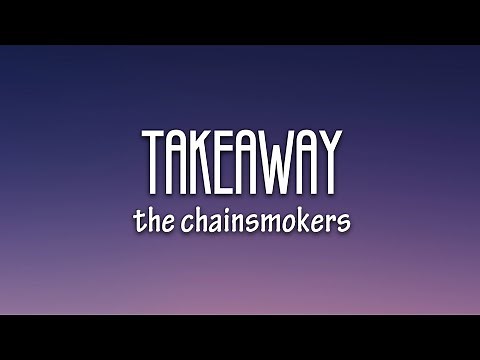 The Chainsmokers, ILLENIUM - Takeaway (Lyrics) ft. Lennon Stella