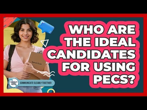 Who Are The Ideal Candidates For Using PECS?