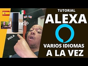 !!Tutorial Amazon Alexa entiende y responde en dos idiomas al mismo tiempo Ingles y Español!!
