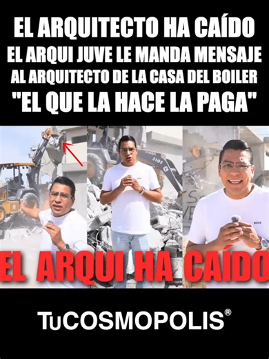 EL ARQUITECTO HA CAÍDO el ARQUI JUVE le manda MENSAJE al ARQUITECTO de LA CASA del BOILER