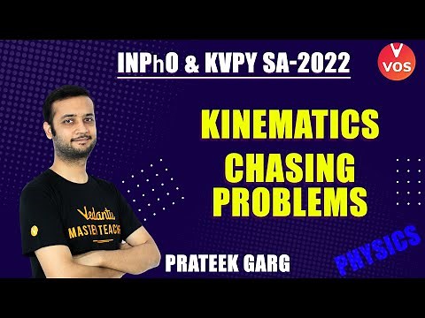 CHASING PROBLEMS | Kinematics | KVPY SA Physics & INPhO Preparation | Prateek Garg | VOS