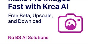 Make Pro Images Fast with Krea AI — Free Beta, Upscale, and Download
