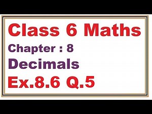 Ex.8.6 (Q.5) Chapter:8 Decimals | Ncert Maths Class 6 | Cbse