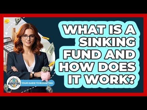 What Is a Sinking Fund and How Does It Work?