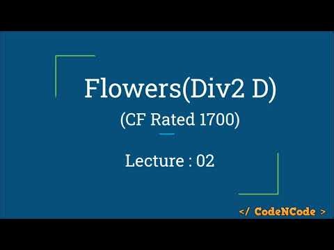 L02 : Flowers (Codeforces) | Dynamic Programming Part 2 | CodeNCode