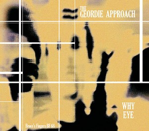 The Geordie Approach - Why Eye