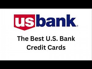 The Best U.S. Bank Credit Cards: A Comprehensive Review