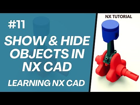 Show and Hide Object | Siemens NX: Beginner to Advanced Tutorial