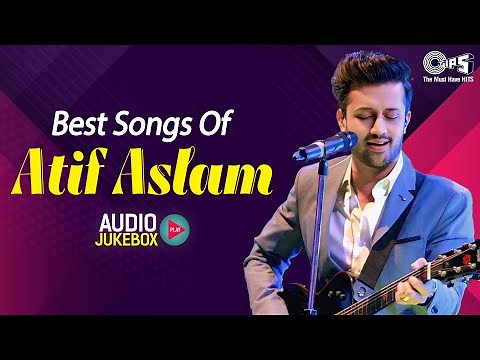 Best Songs Of Atif Aslam | Atif Aslam Songs | Hindi Song | Love Songs Playlist | Romantic Songs