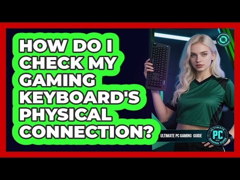 How Do I Check My Gaming Keyboard's Physical Connection?