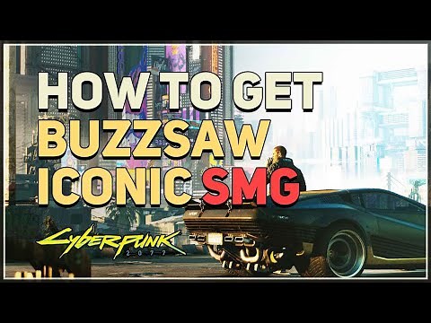 How to get Buzzsaw Cyberpunk 2077 Iconic SMG