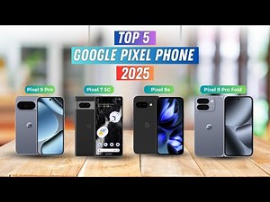 ▶️ Which Google Pixel Should You Get in 2025?