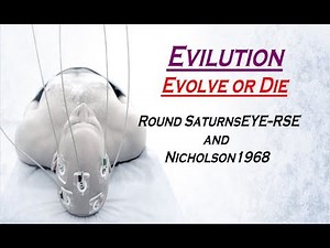 EVILUTION:Evolve or Die! Round SaturnsEye-RSE & Nicholson1968