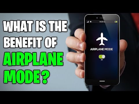What is the Benefit of Airplane Mode?