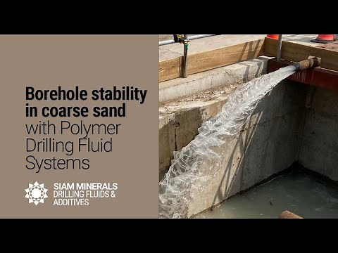 Borehole stability in coarse sand with polymer drilling fluids | Siam Minerals drilling fluids