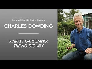 Charles Dowding No Dig Gardening
