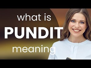 Pundit • what is PUNDIT meaning