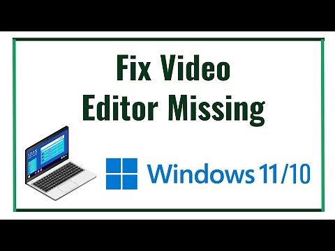 Fix Video Editor Missing in Windows 10 Video Editor | Not Available with Microso