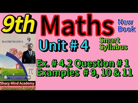 9th Math New Book Unit 4 Exercise 4.2 Question # 1 & Examples 9, 10 & 11