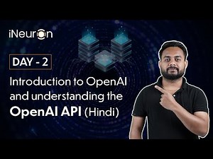 DAY-2: Introduction to OpenAI and its API in Hindi | Generative AI Course Hindi | iNeuron Tech Hindi