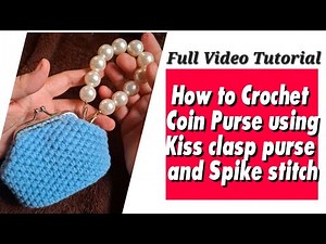 Full Video Tutorial | Coin Purse with Kiss Clasp