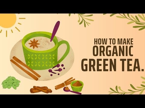 How to Make Organic Green Tea ☕