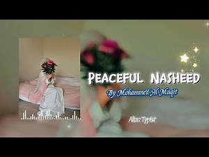 Peaceful Nasheed Collection 🎶🌙 || Best Islamic Nasheeds by Muhammad Al Muqit | Aliza Typist 🌸