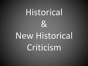 Historical &amp; New Historical Criticism - SlideServe