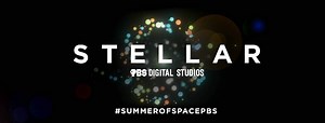 PBS Digital Studios Debuts STELLAR Alongside PBS’s “Summer of Space” Interactive Experience at PBS.org - WOUB Public Media