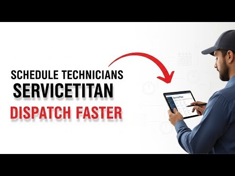 How to Schedule and Dispatch Technicians Faster in ServiceTitan