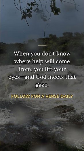 Bible verse for comfort — Psalm 121:1 — for when you look up and need help