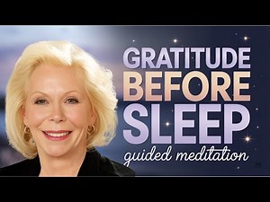 Louise Hay – Evening Gratitude Meditation | 1 hour of Self-Love, Healing & Peaceful Sleep