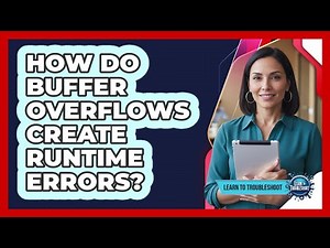 How Do Buffer Overflows Create Runtime Errors?