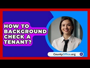 How To Background Check A Tenant? - CountyOffice.org