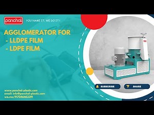 Transform LDPE Waste into Profit: Agglomerator/Densifier Machine