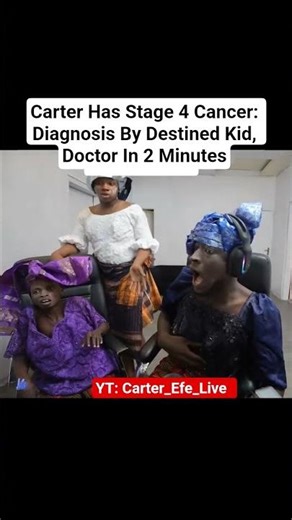 Carter Has Stage 4 Cancer; Diagnosis by #destinedkidlive #carterefe #carterefelive #naijanews
