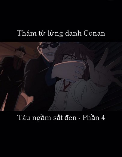 Tàu ngầm sắt đen phần 4 - Thám tử lừng danh Conan