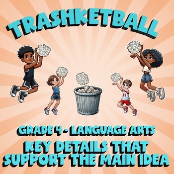 Key Details That Support the Main Idea TRASHKETBALL ELA Game - No Prep Grade 4