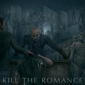 Kill The Romance - Take Another Life