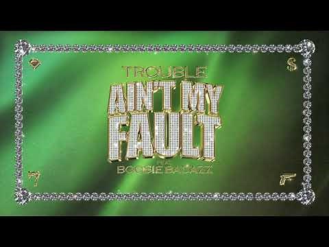 Trouble - Ain't My Fault Ft. Boosie Badazz (Official Audio)