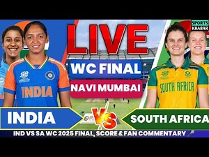 Ind w vs Sa w World Cup Final 2025 | India vs South Africa Cricket Score & Fan Commentary