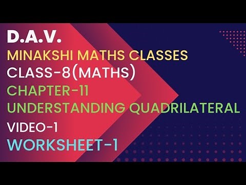 DAV Class-8(Maths) Chapter-11(Understanding Quadrilaterals) Video-1 Worksheet-1