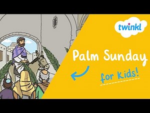 Palm Sunday for Kids | 13 April | Why do we celebrate Palm Sunday? | Twinkl USA
