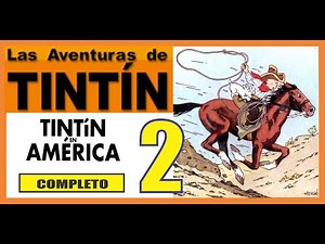 LAS AVENTURAS DE TINTIN 2 completo (TinTin en America)