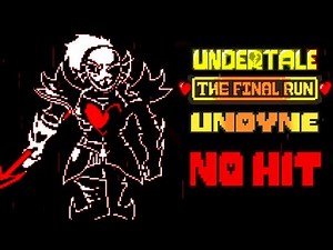 Undertale The Final Run Undyne NO HIT