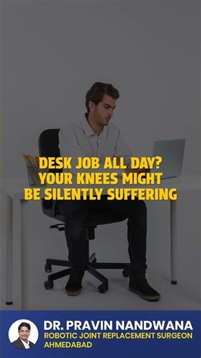 Knee Pain from Long Sitting: How to Protect Your Joints | Dr Pravin Nandwana