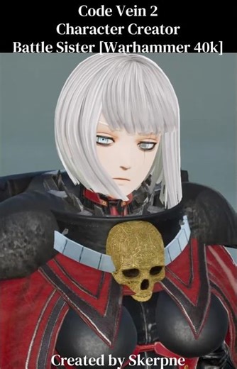 Code Vein 2 || Character Creation - Female || Battle Sister (Adepta Sororitas) from Warhammer 40k